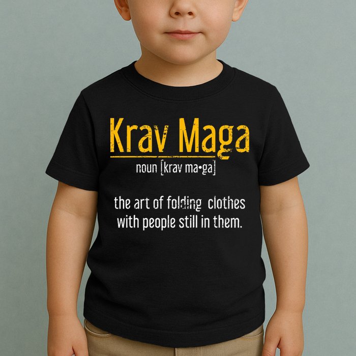 Art Of Folding Clothes With People Still In Them Krav Maga Toddler T-Shirt