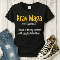 Art Of Folding Clothes With People Still In Them Krav Maga Womens T-Shirt