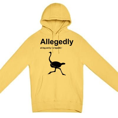 Allegedly Ostrich Funny Premium Pullover Hoodie