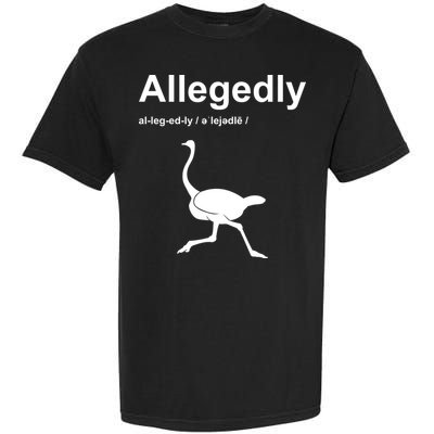 Allegedly Ostrich Funny Garment-Dyed Heavyweight T-Shirt