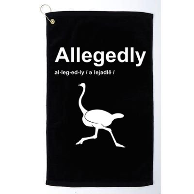 Allegedly Ostrich Funny Platinum Collection Golf Towel