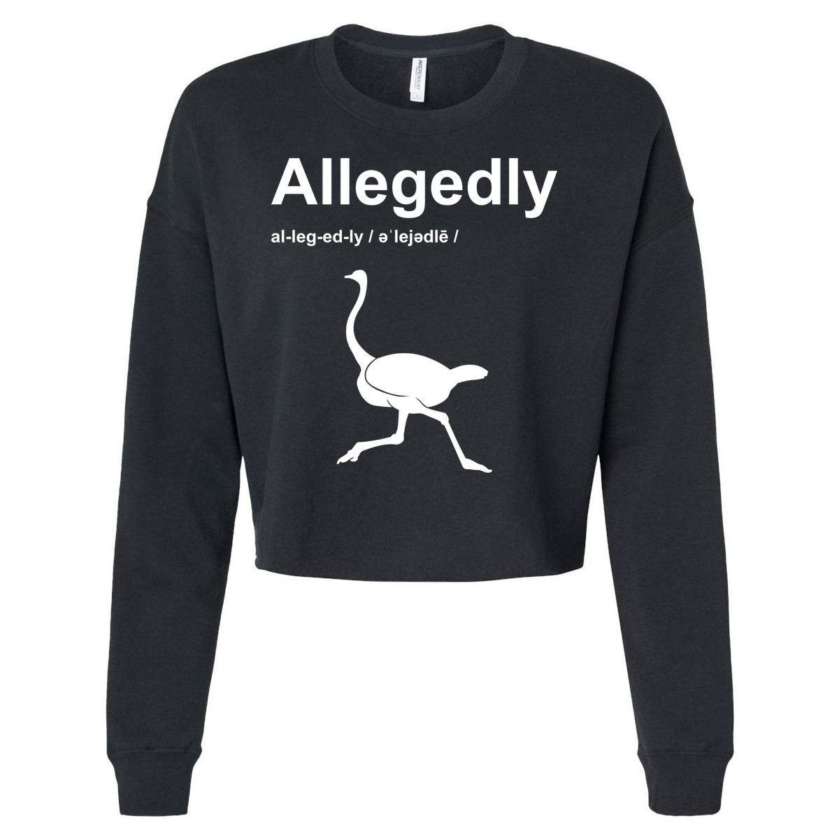 Allegedly Ostrich Funny Cropped Pullover Crew