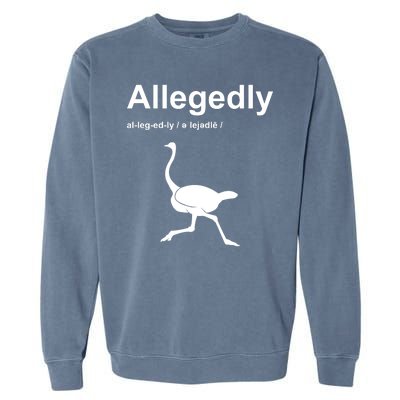 Allegedly Ostrich Funny Garment-Dyed Sweatshirt