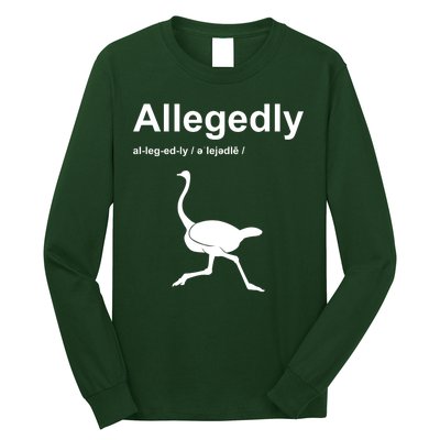 Allegedly Ostrich Funny Long Sleeve Shirt