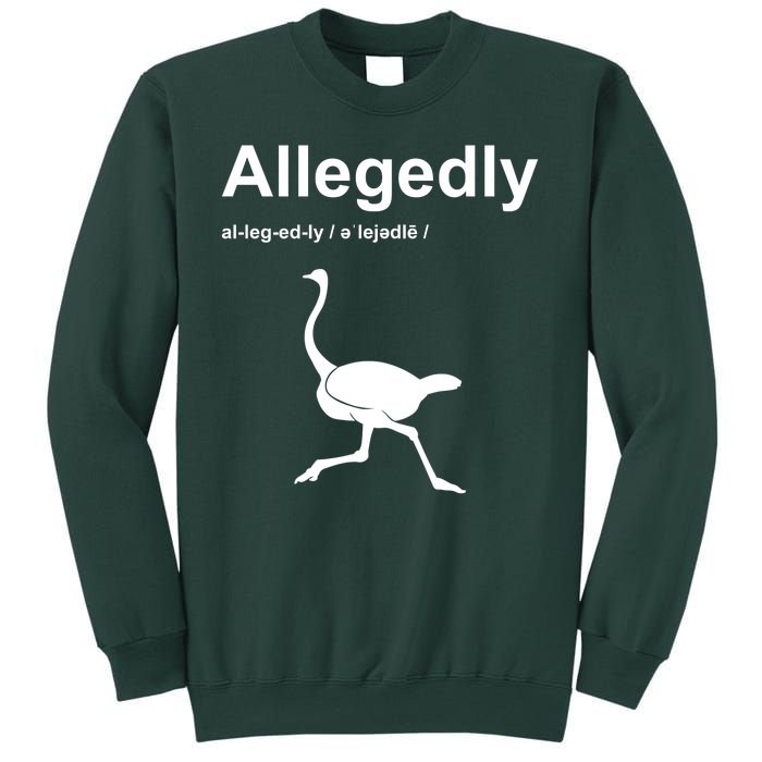 Allegedly Ostrich Funny Sweatshirt