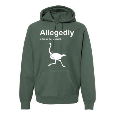 Allegedly Ostrich Funny Premium Hoodie