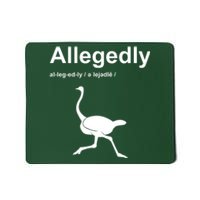 Allegedly Ostrich Funny Mousepad