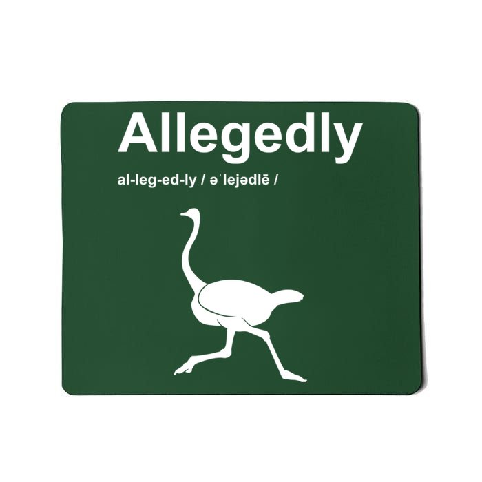 Allegedly Ostrich Funny Mousepad