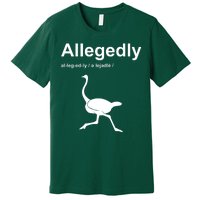 Allegedly Ostrich Funny Premium T-Shirt