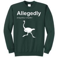 Allegedly Ostrich Funny Tall Sweatshirt