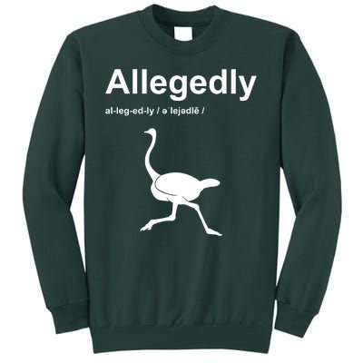 Allegedly Ostrich Funny Tall Sweatshirt