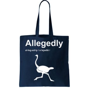 Allegedly Ostrich Funny Tote Bag