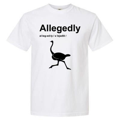 Allegedly Ostrich Funny Garment-Dyed Heavyweight T-Shirt