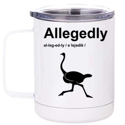 Allegedly Ostrich Funny 12 oz Stainless Steel Tumbler Cup