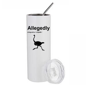 Allegedly Ostrich Funny Stainless Steel Tumbler