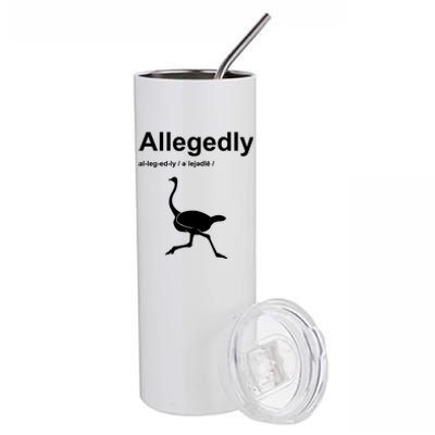 Allegedly Ostrich Funny Stainless Steel Tumbler