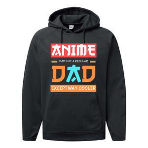 Anime Otaku Funny Fathers Day Anime Dad Except Way Cooler Performance Fleece Hoodie