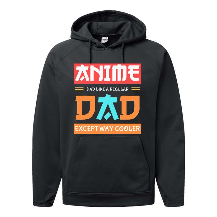 Anime Otaku Funny Fathers Day Anime Dad Except Way Cooler Performance Fleece Hoodie