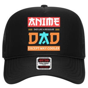 Anime Otaku Funny Fathers Day Anime Dad Except Way Cooler High Crown Mesh Back Trucker Hat