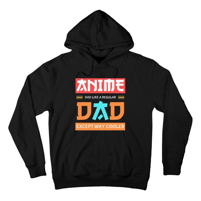 Anime Otaku Funny Fathers Day Anime Dad Except Way Cooler Hoodie