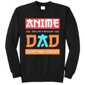 Anime Otaku Funny Fathers Day Anime Dad Except Way Cooler Sweatshirt