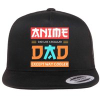 Anime Otaku Funny Fathers Day Anime Dad Except Way Cooler Flat Bill Trucker Hat