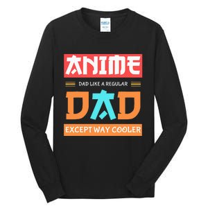 Anime Otaku Funny Fathers Day Anime Dad Except Way Cooler Tall Long Sleeve T-Shirt