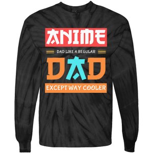 Anime Otaku Funny Fathers Day Anime Dad Except Way Cooler Tie-Dye Long Sleeve Shirt