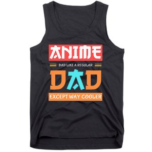 Anime Otaku Funny Fathers Day Anime Dad Except Way Cooler Tank Top