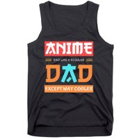 Anime Otaku Funny Fathers Day Anime Dad Except Way Cooler Tank Top