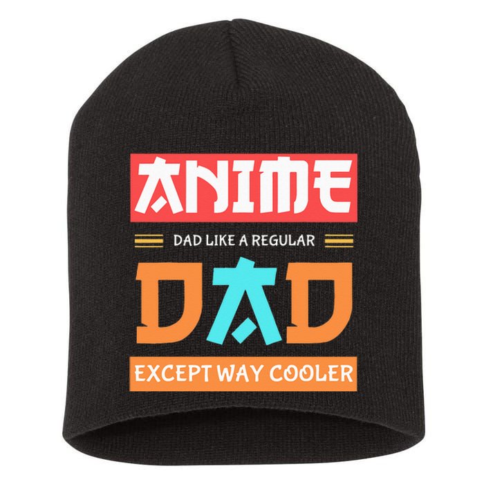 Anime Otaku Funny Fathers Day Anime Dad Except Way Cooler Short Acrylic Beanie