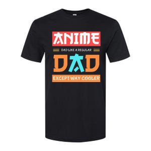 Anime Otaku Funny Fathers Day Anime Dad Except Way Cooler Softstyle CVC T-Shirt