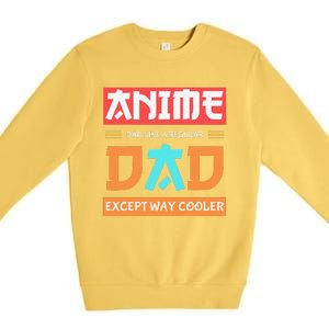 Anime Otaku Funny Father's Day Anime Dad Except Way Cooler  Premium Crewneck Sweatshirt