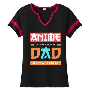 Anime Otaku Funny Father's Day Anime Dad Except Way Cooler  Ladies Halftime Notch Neck Tee