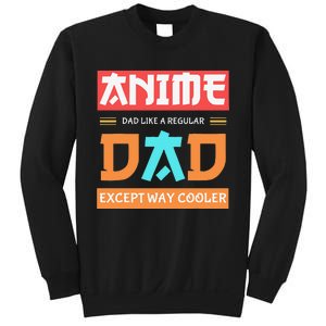 Anime Otaku Funny Father's Day Anime Dad Except Way Cooler  Sweatshirt