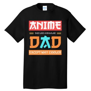 Anime Otaku Funny Father's Day Anime Dad Except Way Cooler  Tall T-Shirt