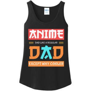 Anime Otaku Funny Father's Day Anime Dad Except Way Cooler  Ladies Essential Tank