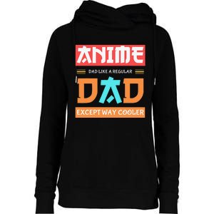 Anime Otaku Funny Father's Day Anime Dad Except Way Cooler  Womens Funnel Neck Pullover Hood