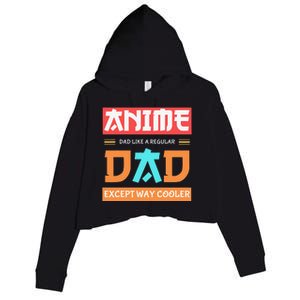 Anime Otaku Funny Father's Day Anime Dad Except Way Cooler  Crop Fleece Hoodie