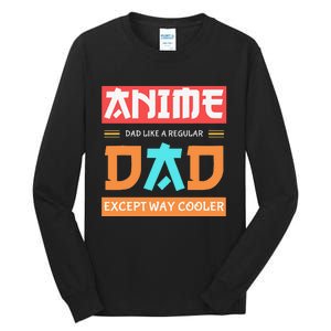 Anime Otaku Funny Father's Day Anime Dad Except Way Cooler  Tall Long Sleeve T-Shirt