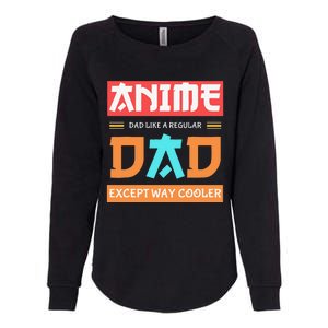 Anime Otaku Funny Father's Day Anime Dad Except Way Cooler  Womens California Wash Sweatshirt