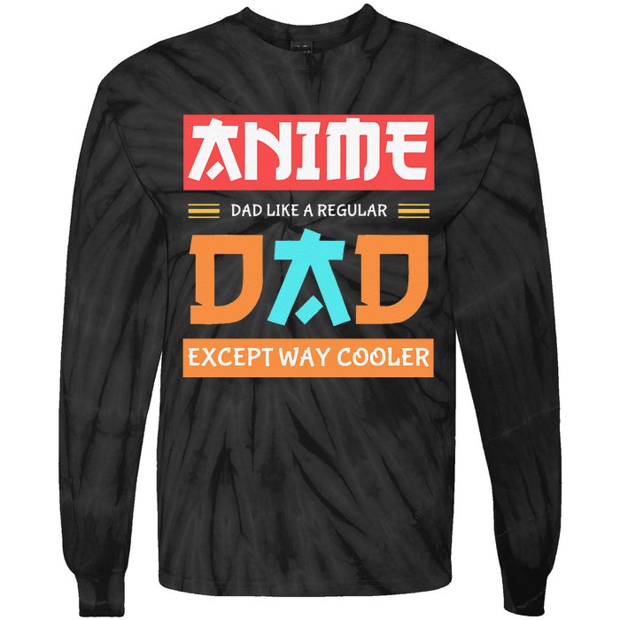 Anime Otaku Funny Father's Day Anime Dad Except Way Cooler  Tie-Dye Long Sleeve Shirt