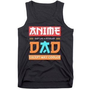 Anime Otaku Funny Father's Day Anime Dad Except Way Cooler  Tank Top