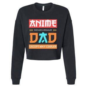 Anime Otaku Funny Father's Day Anime Dad Except Way Cooler  Cropped Pullover Crew