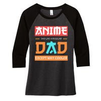 Anime Otaku Funny Father's Day Anime Dad Except Way Cooler  Women's Tri-Blend 3/4-Sleeve Raglan Shirt