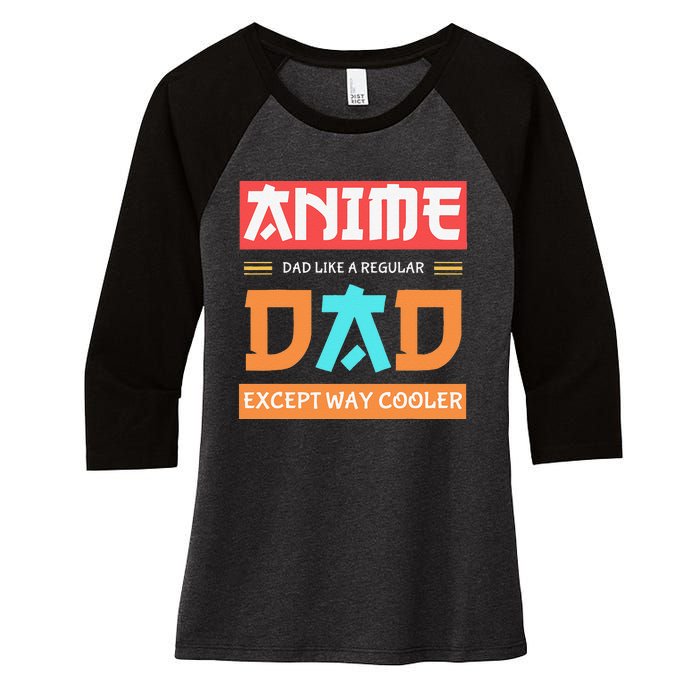 Anime Otaku Funny Father's Day Anime Dad Except Way Cooler  Women's Tri-Blend 3/4-Sleeve Raglan Shirt