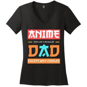 Anime Otaku Funny Father's Day Anime Dad Except Way Cooler  Women's V-Neck T-Shirt