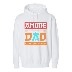 Anime Otaku Funny Father's Day Anime Dad Except Way Cooler  Garment-Dyed Fleece Hoodie