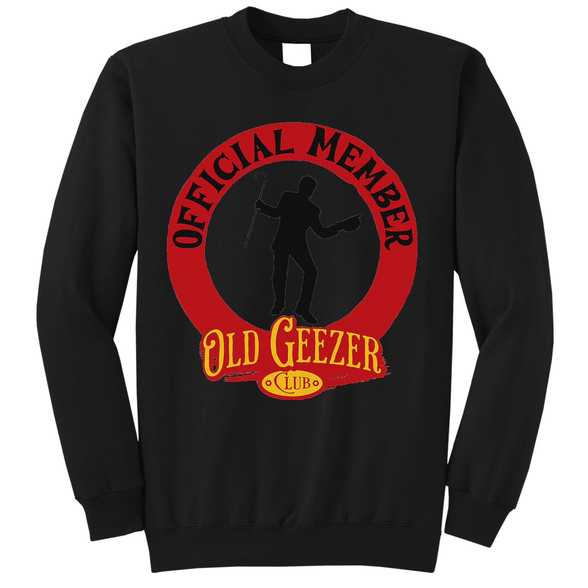 An Old Geezer Old Man Member Sweatshirt