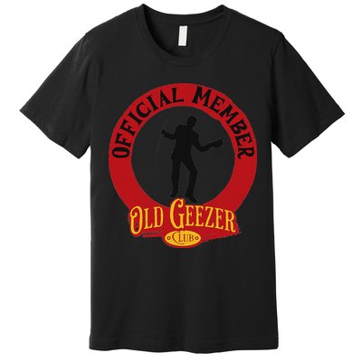 An Old Geezer Old Man Member Premium T-Shirt